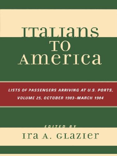 Italians to America, Volume 25: October 1903 - March 1904