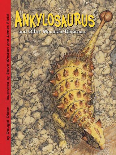 Ankylosaurus and Other Mountain Dinosaurs