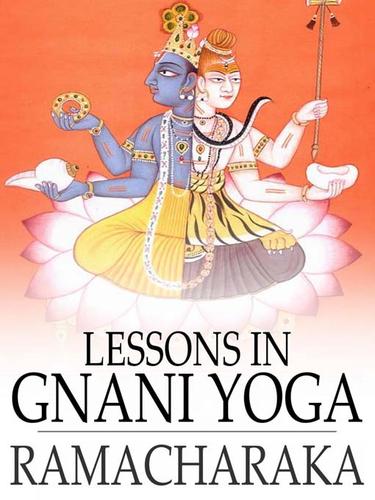 Lessons in Gnani Yoga