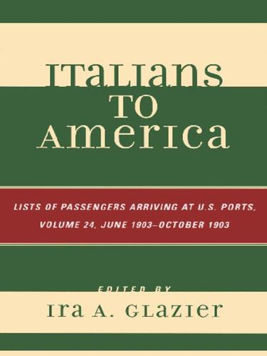 Italians to America, Volume 24 June 1903 - October 1903