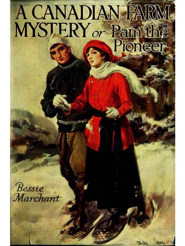 A Canadian Farm Mystery, or, Pam the Pioneer