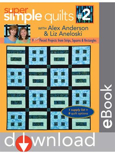 9 New Pieced Projects from Strips, Squares & Rectangles