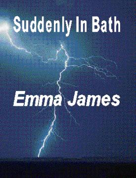 Suddenly In Bath
