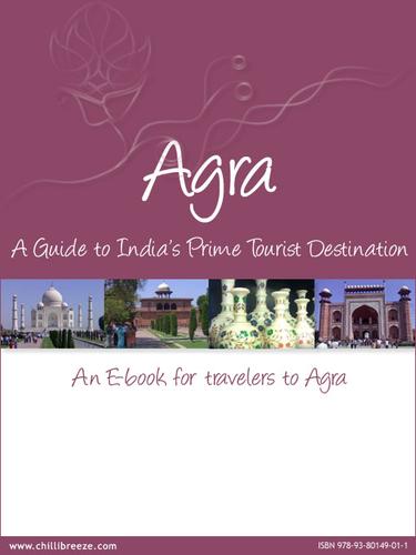 Agra: A Guide to India's Prime Tourist Destination
