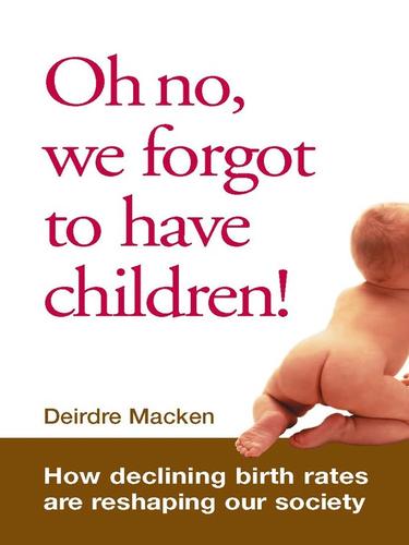 Oh No, We Forgot to Have Children!