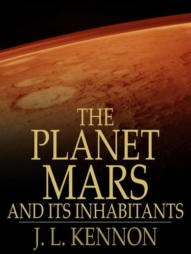 The Planet Mars and Its Inhabitants