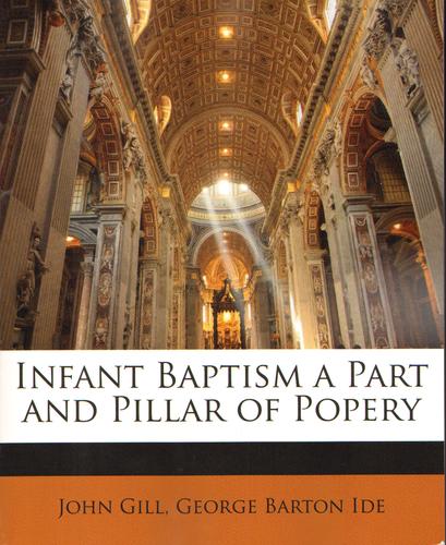 Infant-baptism, a part and pillar of popery