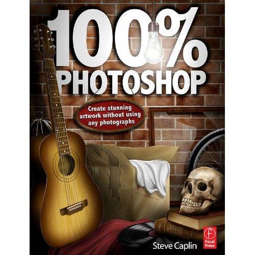 100% Photoshop: Create Stunning Artwork Without Using Any Photographs
