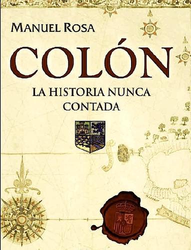 Colón. La Historia Nunca Contada