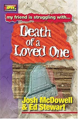 Friendship 911 Collection My Friend Is Struggling With.. Death Of A Loved One