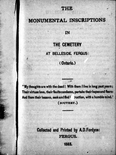 The Monumental Inscriptions in the Cemetery at Belleside, Fergus (Ontario)