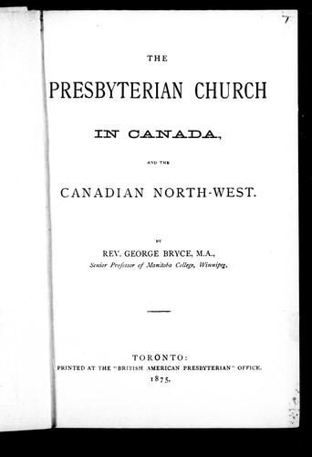 The Presbyterian Church in Canada, and the Canadian North-West