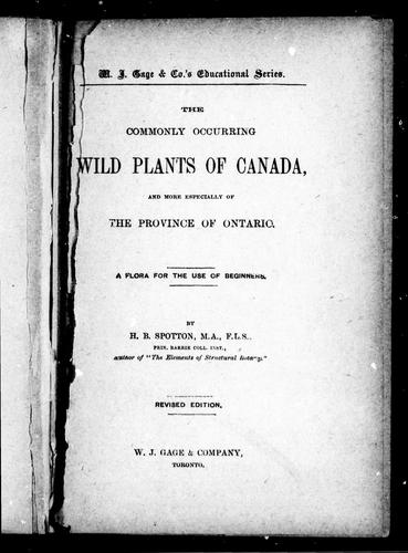 The Commonly Occurring Wild Plants of Canada, and More Especially of the Province of Ontario