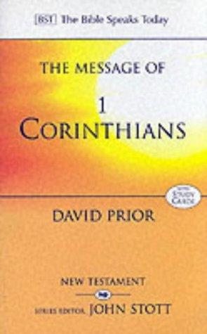 The Message of I Corinthians (The Bible Speaks Today)