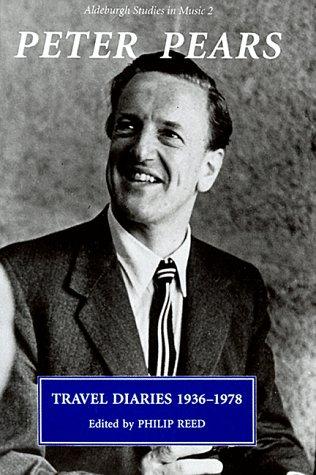 The Travel Diaries of Peter Pears 1936-1978