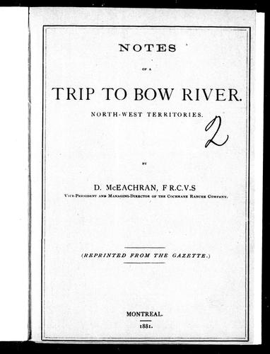 Notes of a trip to Bow River North-West Territories