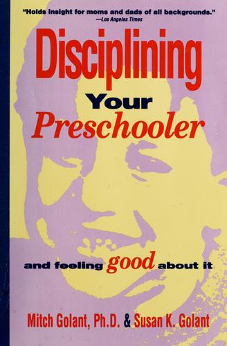 Disciplining Your Preschooler and Feeling Good About It