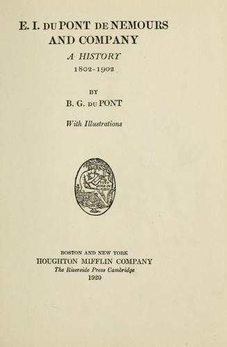 E.I. Du Pont de Nemours and Company, a History, 1802-1902
