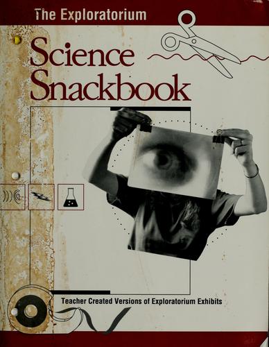 The Exploratorium Science Snackbook
