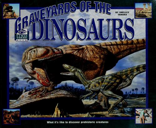Graveyards of the Dinosaurs