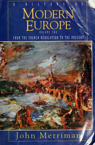 A History of Modern Europe. Volume 2, From the French Revolution to the Present