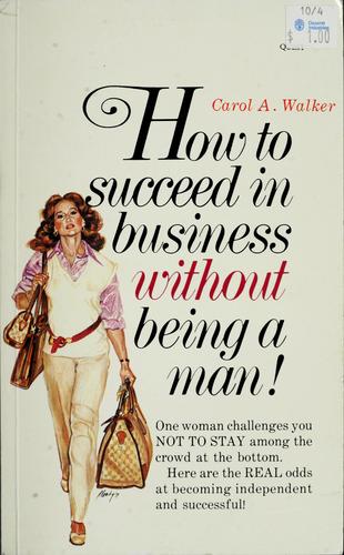 How to succeed in business without being a man!