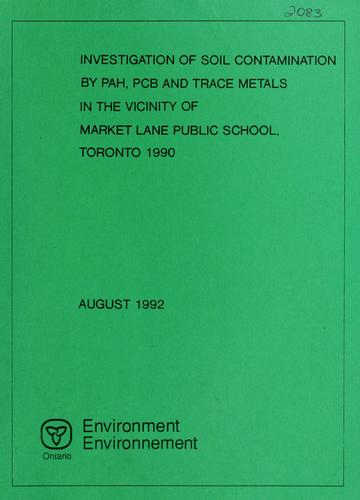 Investigation of Soil Contamination by PAH, PCB and Trace Metals in the Vicinity of Market Lane Public School, Toronto, 1990