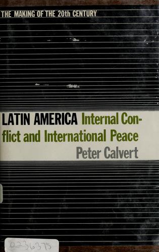Latin America: Internal Conflict and International Peace