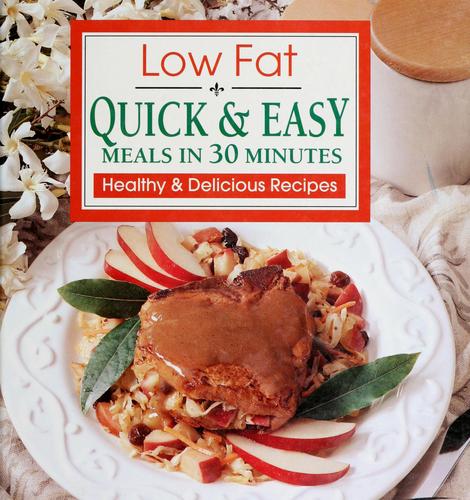 Low Fat Quick & Easy Meals in 30 Minutes