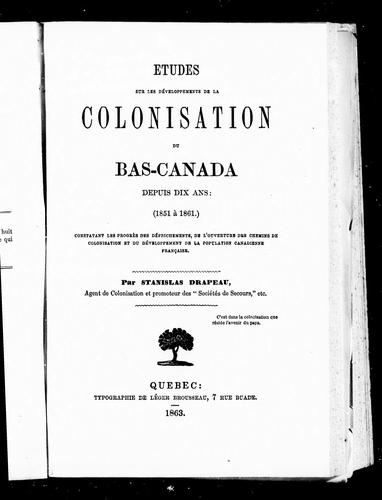Etudes sur les développements de la colonisation du Bas-Canada depuis dix ans, (1851 à 1861)