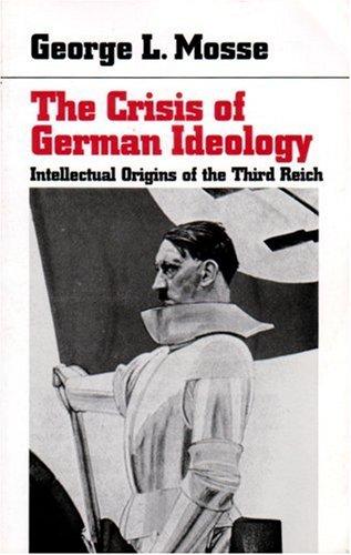 The crisis of German ideology: intellectual origins of the Third Reich
