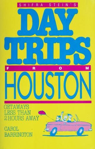 Shifra Stein's Day Trips from Houston