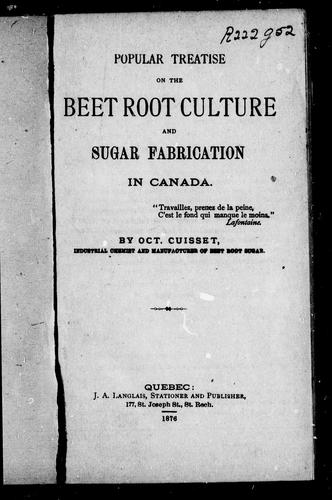 Popular Treatise on the Beet Root Culture and Sugar Fabrication in Canada