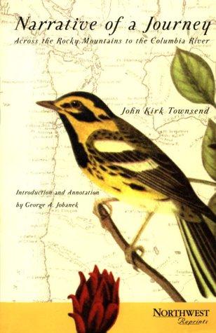 Narrative of a Journey Across the Rocky Mountains, to the Columbia River, and a Visit to the Sandwich Islands, Chili, & c., with a Scientific Appendix