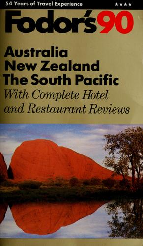 Fodor's 90: Australia, New Zealand, the South Pacific