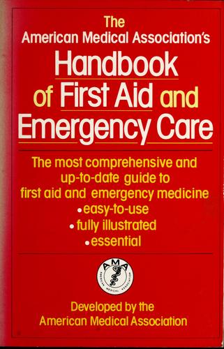 The American Medical Association's Handbook of First Aid and Emergency Care