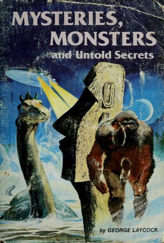 Mysteries, Monsters, and Untold Secrets