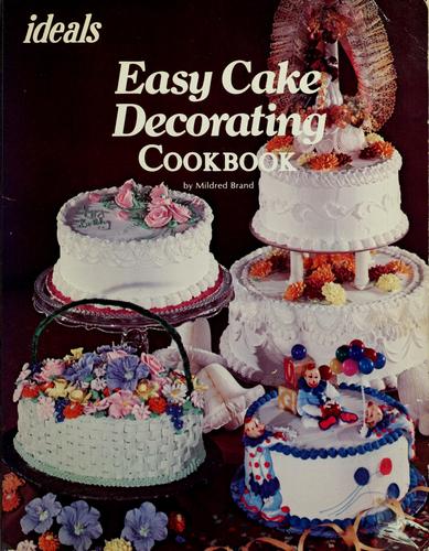 Ideals Easy Cake Decorating Cookbook