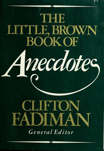The Little, Brown Book of Anecdotes