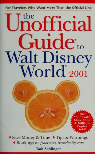 The unofficial guide to Walt Disney World 2001