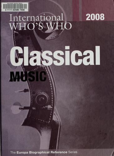 International Who's Who in Classical Music 2008