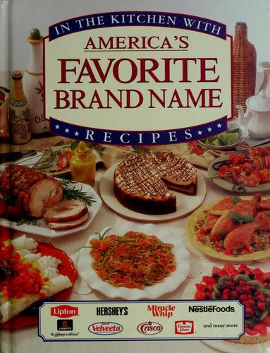 In the Kitchen with America's Favorite Brand Name Recipes