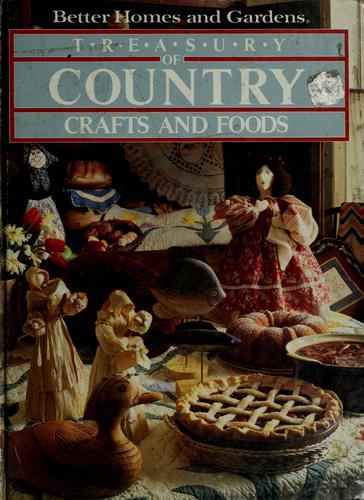 Better Homes and Gardens Treasury of Country Crafts and Foods