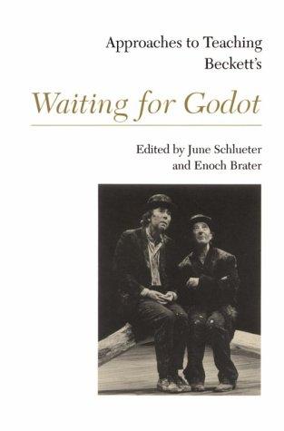 Approaches to teaching Beckett's Waiting for Godot