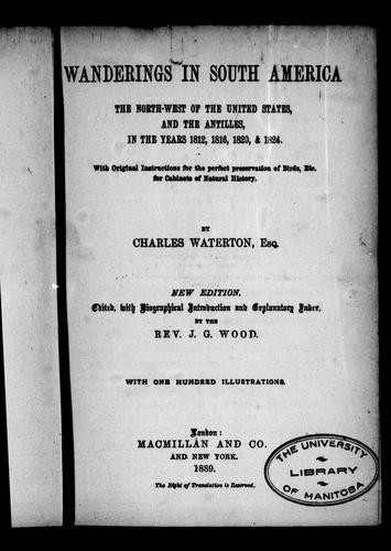 Wanderings in South America, the north-west of the United States, and the Antilles, in the years 1812, 1816, 1820, & 1824