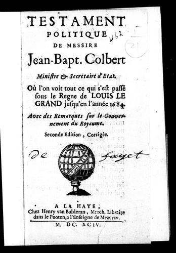 Testament politique de Messire Jean-Bapt. Colbert, ministre & secretaire d'Etat