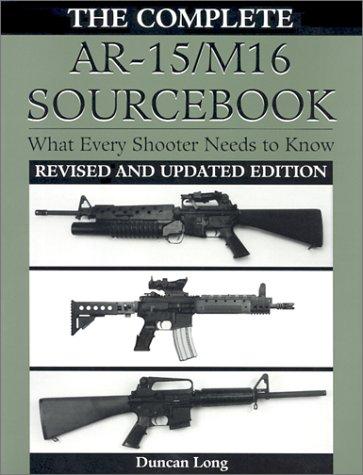 The Complete AR-15/M16 Sourcebook