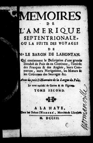 Mémoire de l'Amérique septentrionale ou La suite des voyages de Mr. le baron de Lahontan