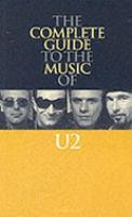 The Complete Guide to the Music of U2