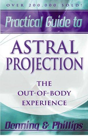 The Llewellyn Practical Guide to Astral Projection
